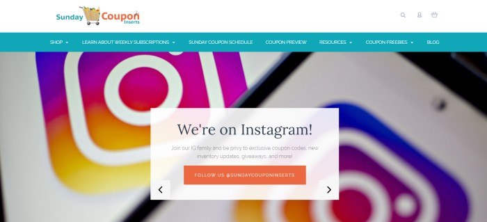 This screenshot of the home page for Sunday Coupon Inserts has a white header, a teal navigation bar with white text, and a background showing a closeup of Instagram icons, along with a white text section with black lettering and an orange call to action button announcing that this company is now on Instagram.