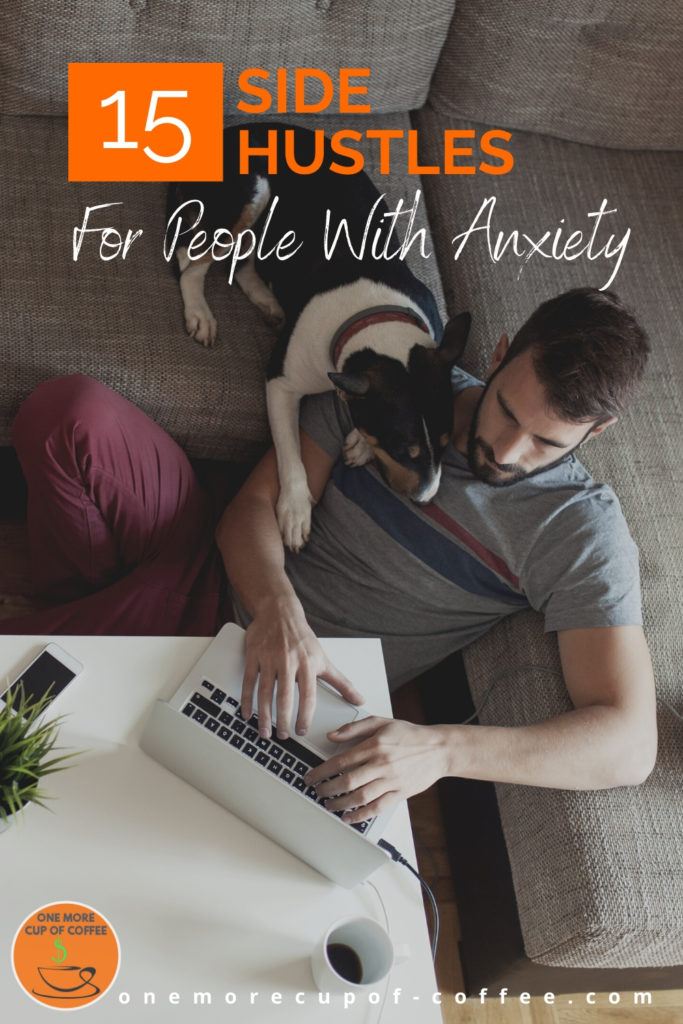 background image of a man with his dog working at home on his laptop, with text overlay "15 Side Hustles For People With Anxiety"