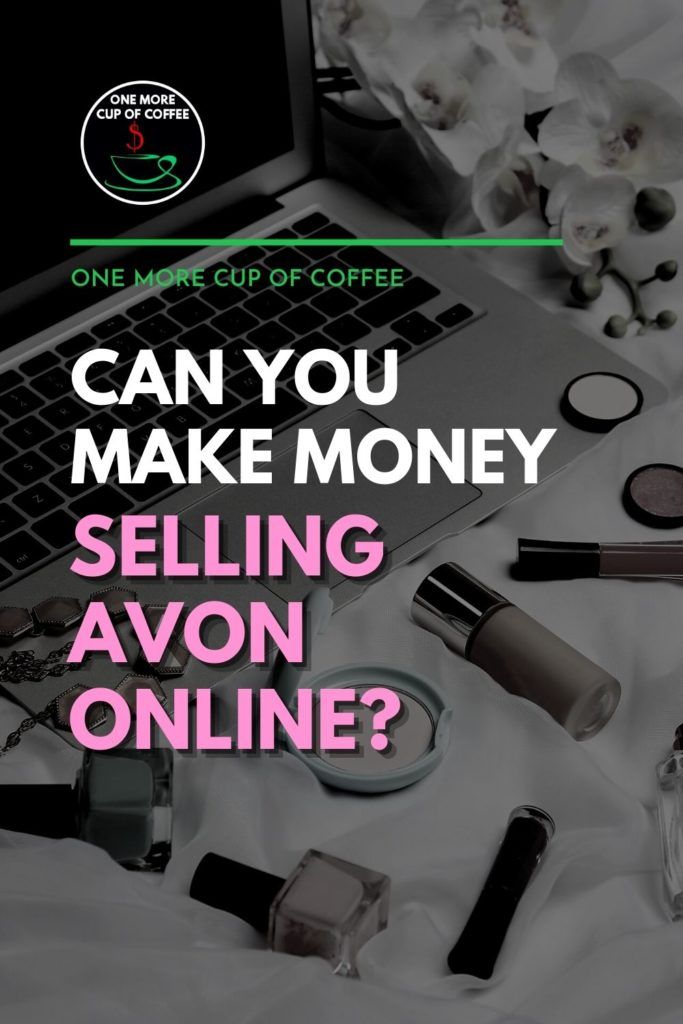 black and white image of cosmetics scattered around an open laptop, with text overlay "Can You Make Money Selling Avon Online?"