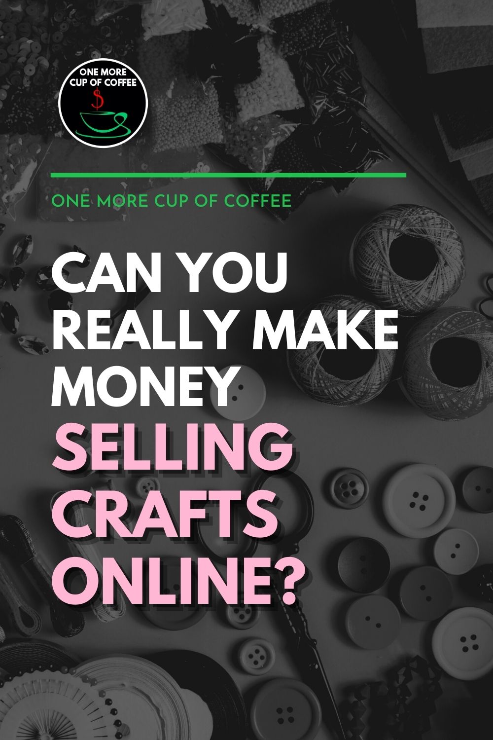 Can You Really Make Money Selling Crafts Online? | One More Cup of Coffee