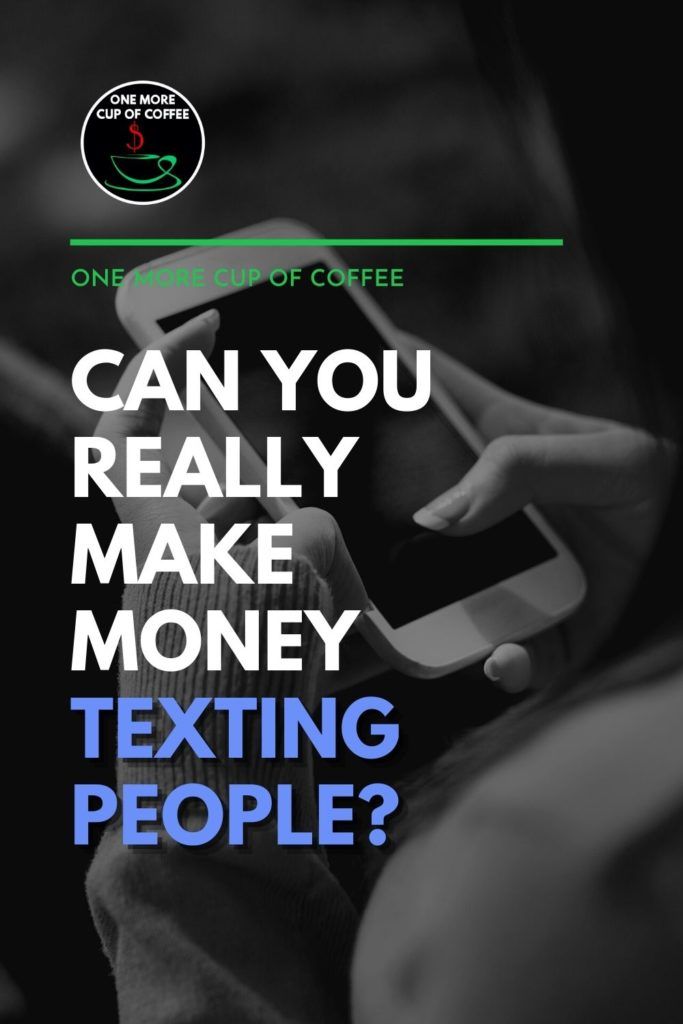 black and white closeup image of smartphone and hands texting, with overlay text "Can You Really Make Money Texting People?" 