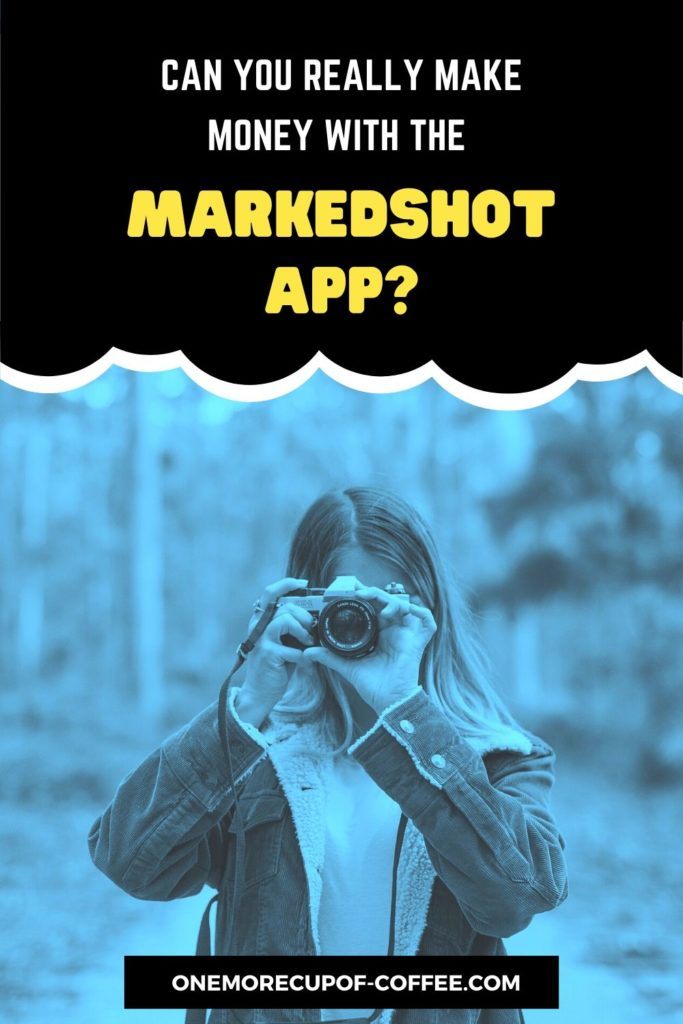 blue tint background image of woman shooting with her camera, overlay text "Can You Really Make Money With The MarkedShot App?"