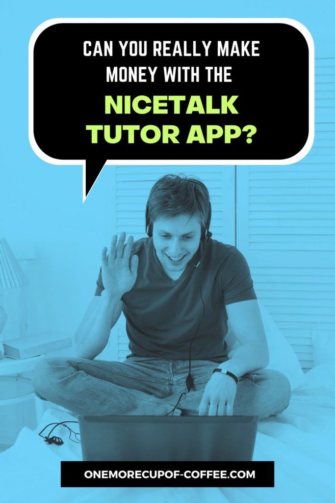 blue tint image of man with headset talking in front of his laptop, with text overlay "Can You Really Make Money With The NiceTalk Tutor App?"