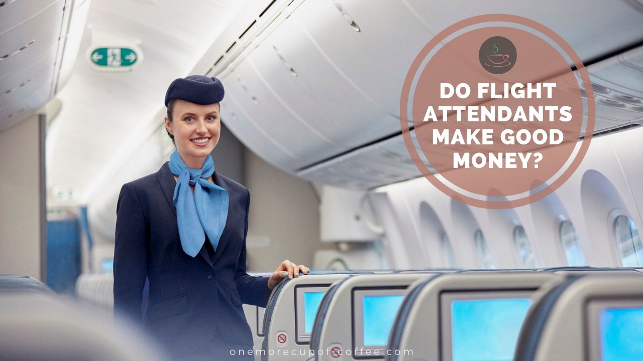 Do Flight Attendants Make Good Money? | One More Cup of Coffee