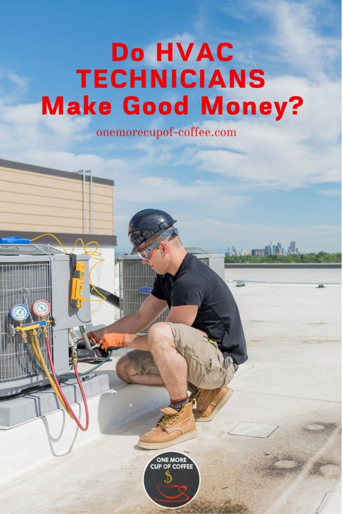 HVAC technician working at the rooftop, with red overlay text "Do HVAC Technicians Make Good Money?"