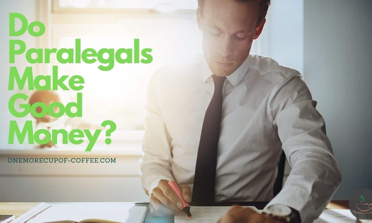 Do Paralegals Make Good Money featured image