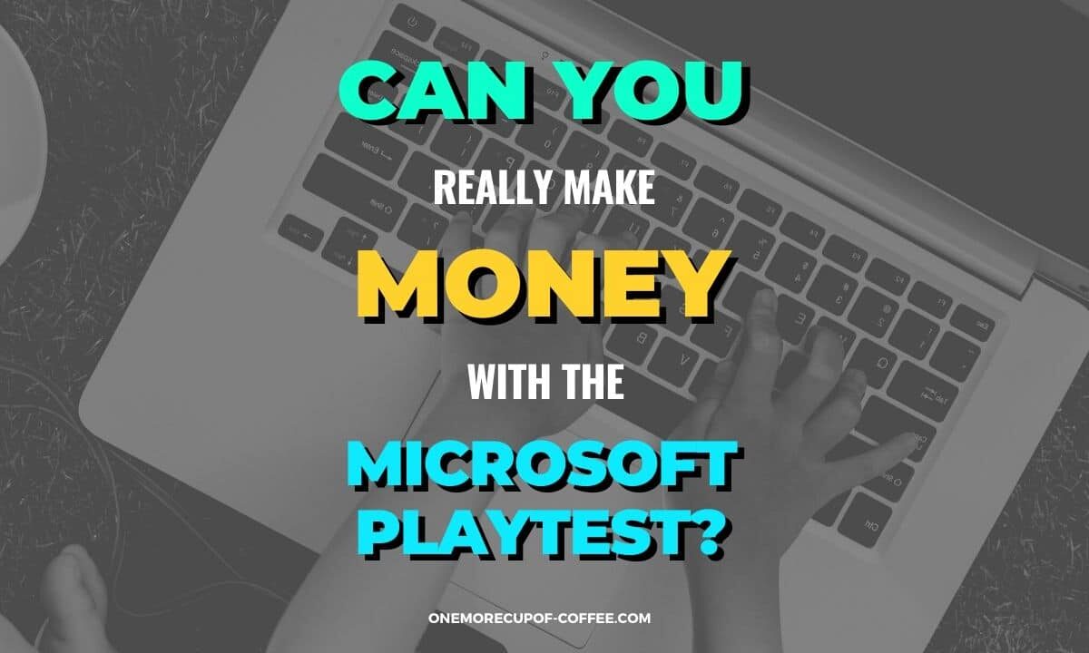 Make Money With Microsoft Playtest Featured Image