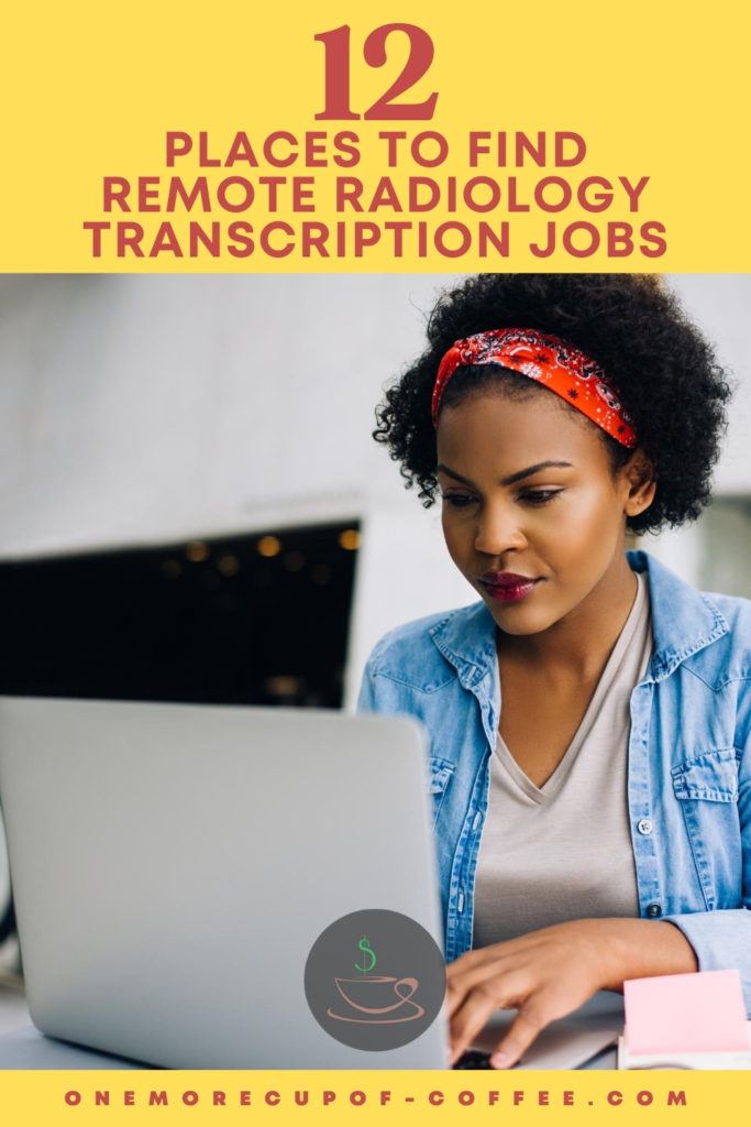 Female African-American in casual clothes working at home on her laptop, with text at the top "12 Places To Find Remote Radiology Transcription Jobs"