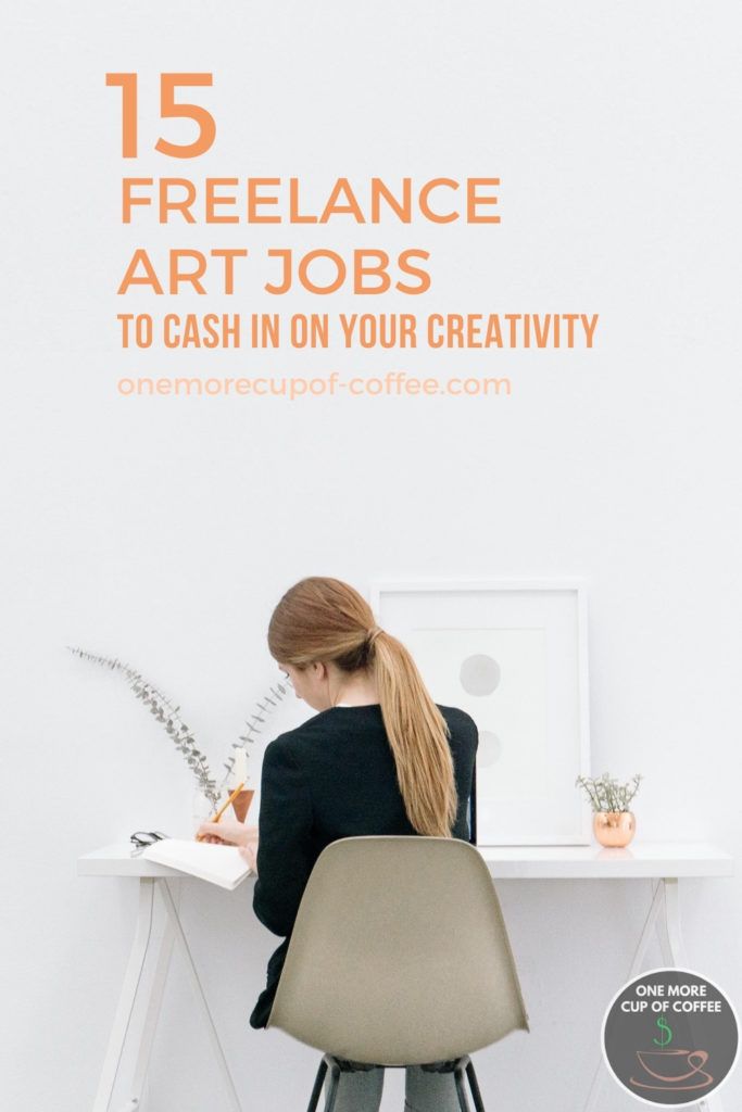 woman artist working on her table, with text overlay "15 Freelance Art Jobs To Cash In On Your Creativity"