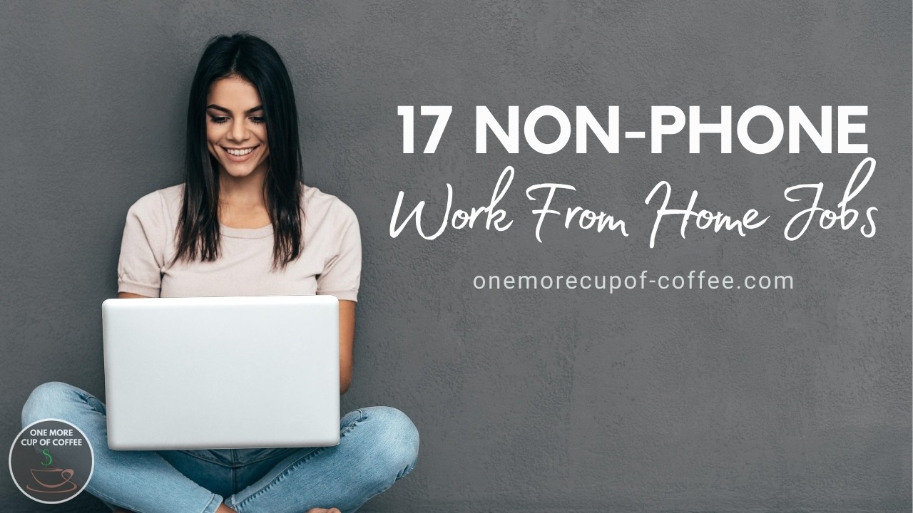 17 Non Phone Work From Home Jobs One More Cup Of Coffee 17 Non Phone Work From Home Jobs One More Cup Of Coffee