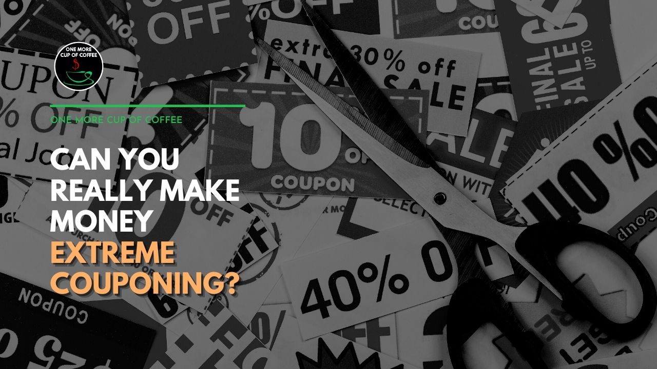 Can You Really Make Money Extreme Couponing? One More Cup of Coffee