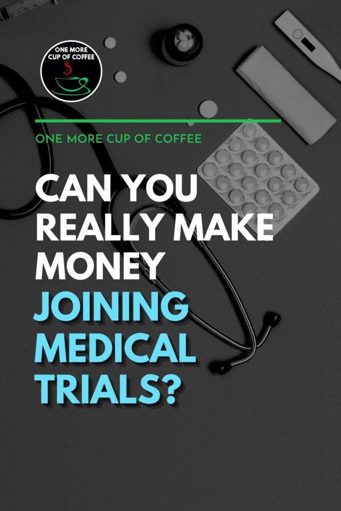 black and white top view image of laid out stethoscope, tablet medicine, and digital thermometer; with text overlay "Can You Really Make Money Joining Medical Trials?"