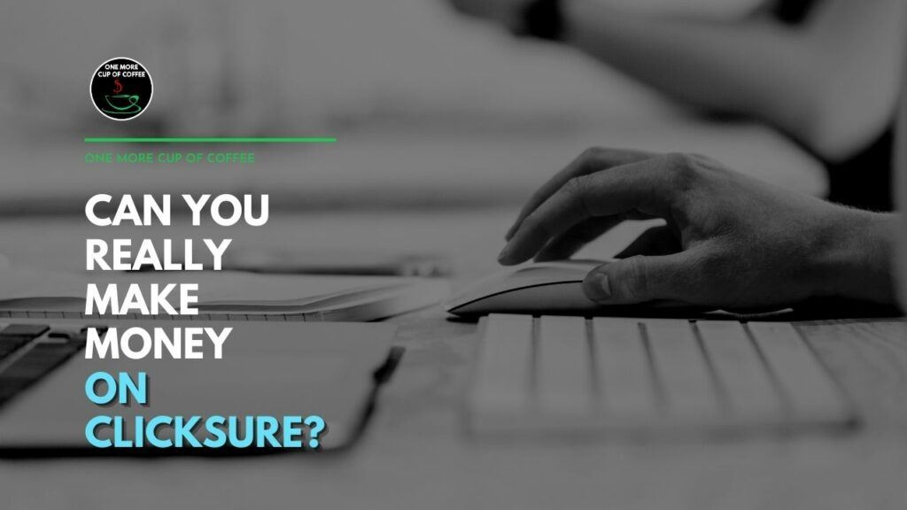 Can You Really Make Money On ClickSure Featured Image