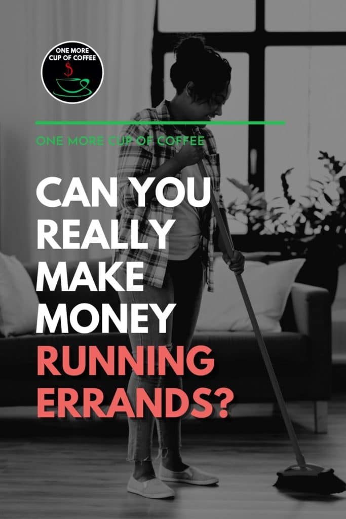 black and white image of a woman sweeping the floor, with text overlay "Can You Really Make Money Running Errands?"