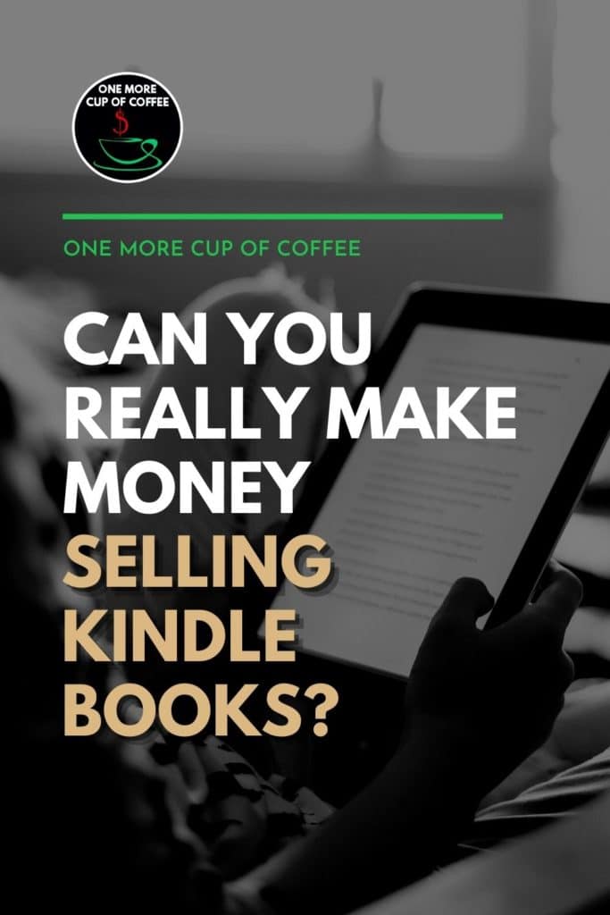 black and white image of hand holding a tablet with kindle book on it, with text overlay "Can You Really Make Money Selling Kindle Books?"