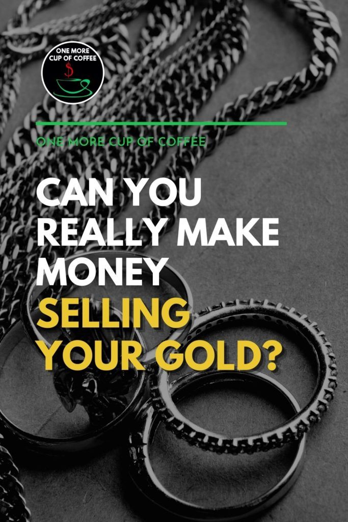 black and white image of different gold bangles and necklaces; with text overlay "Can You Really Make Money Selling Your Gold?"