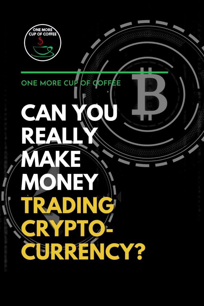 black and white image of circle with Bitcoin sign, with text overlay "Can You Really Make Money Trading Cryptocurrency?"