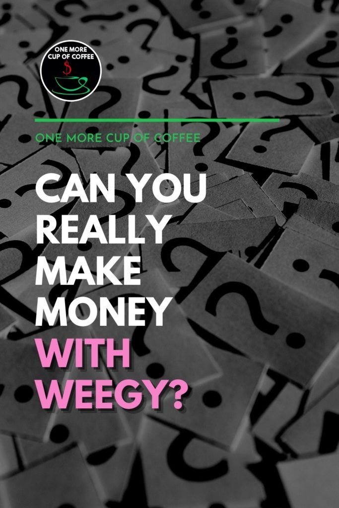 black and white image of pile of cards with question mark on it, with text overlay "Can You Really Make Money With Weegy?"