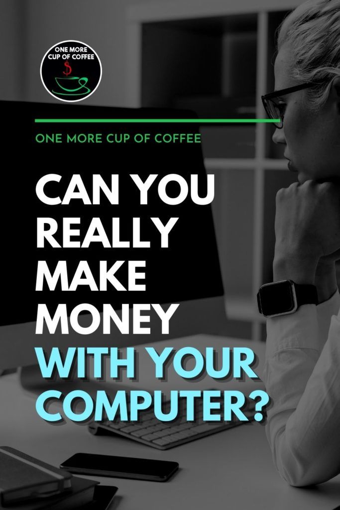 black and white image of a woman looking at her desktop computer monitor, with text overlay "Can You Really Make Money With Your Computer?"