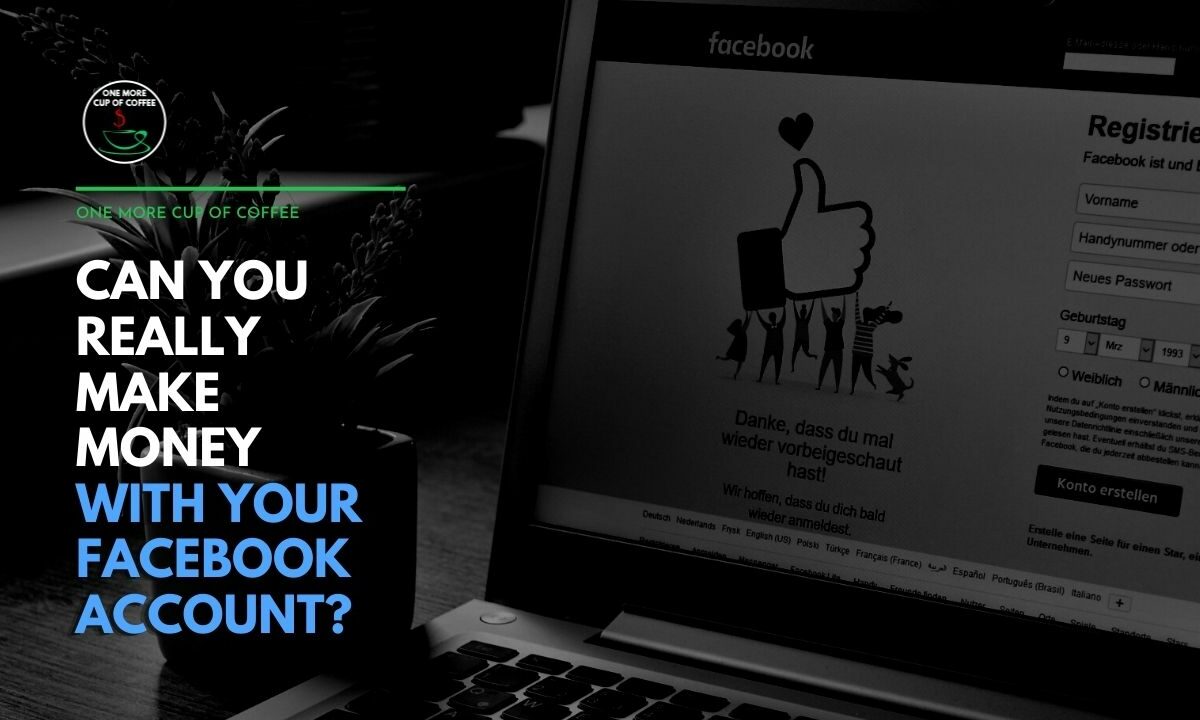 Can You Really Make Money With Your Facebook Account Featured Image