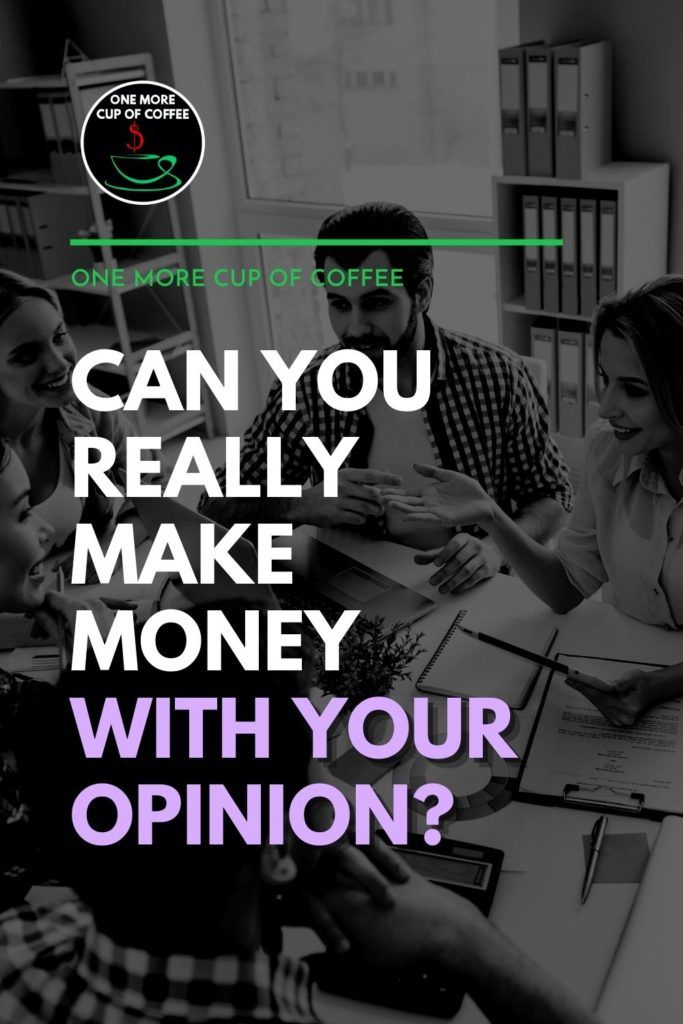 black and white image of a group of people discussing around the table, with text overlay "Can You Really Make Money With Your Opinion?"