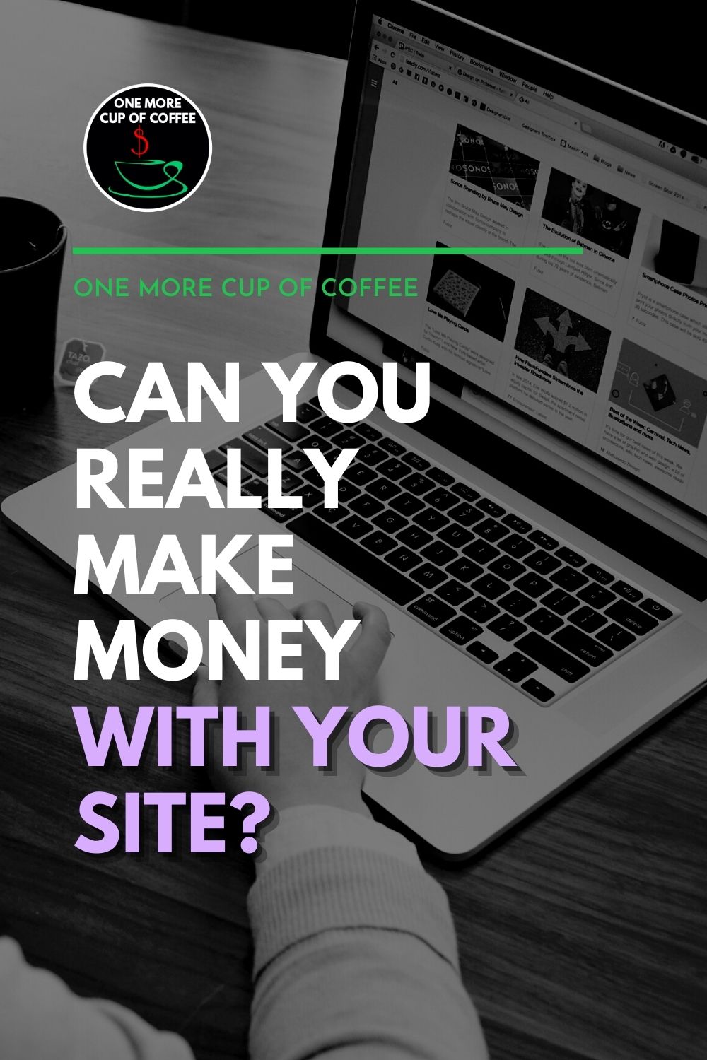 Can You Really Make Money With Your Site? | One More Cup of Coffee