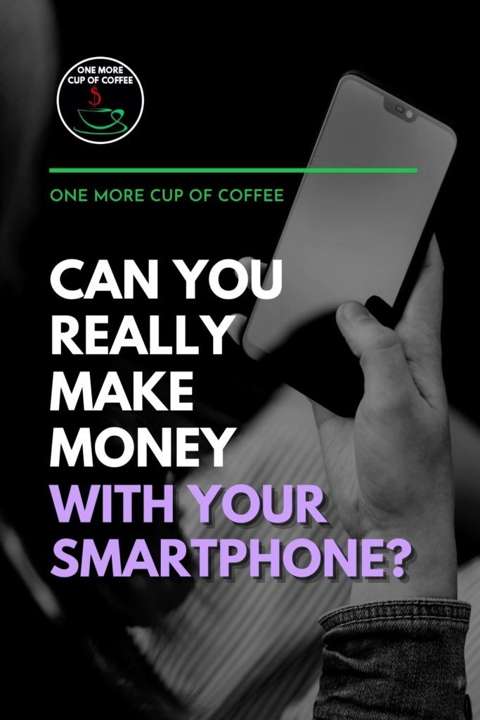 black and white image of hand holding a smartphone, with text overlay "Can You Really Make Money With Your Smartphone?"