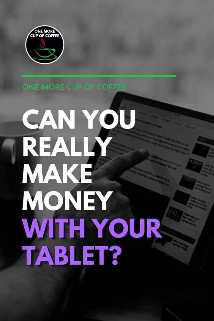 black and white closeup image of hand browsing a tablet, with text overlay "Can You Really Make Money With Your Tablet?"