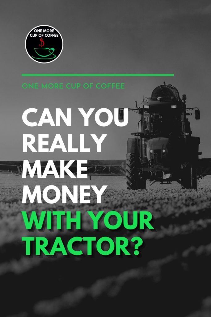 black and white image of an unmanned tractor out in an open field, with text overlay "Can You Really Make Money With Your Tractor?"