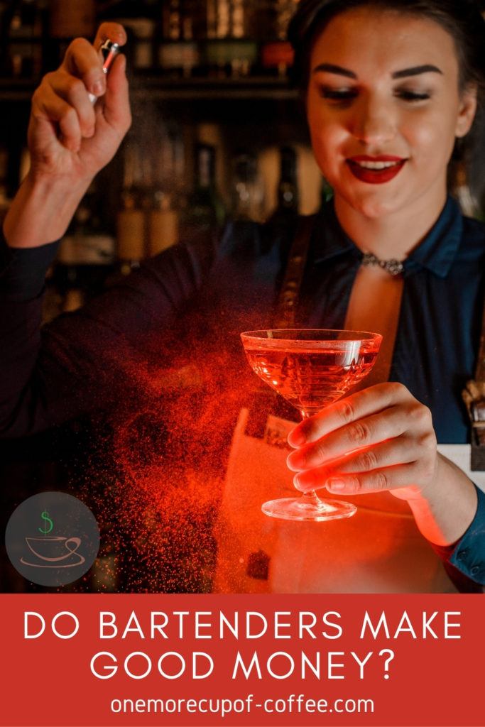 female bartender mixing a drink, with text at the bottom in red banner "Do Bartenders Make Good Money?"