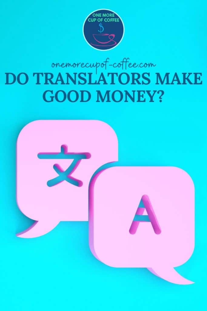 two pink speech bubble icon, one with a Chinese character and one with the letter A, against a light blue background, with text at the top "Do Translators Make Good Money?"