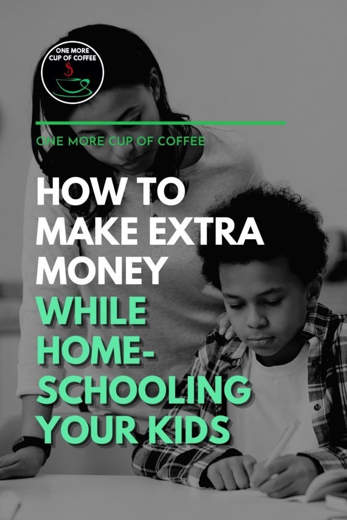 black and white image of a mother supervising his son while doing schoolwork; with text overlay "How To Make Extra Money While Homeschooling Your Kids"