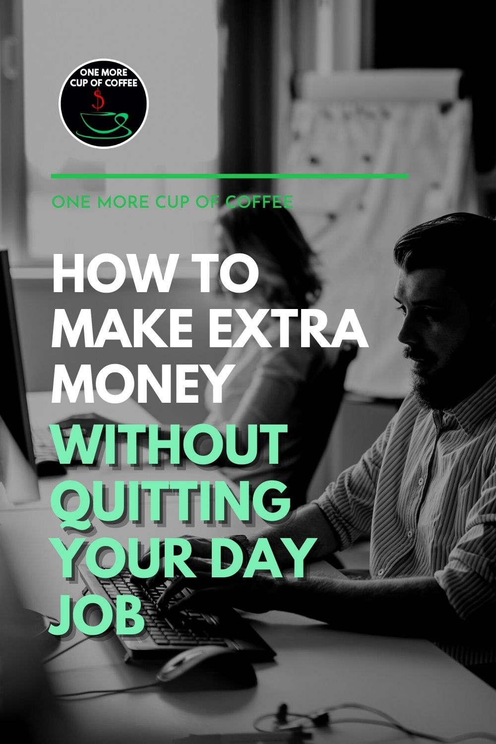 How To Make Extra Money Without Quitting Your Day Job | One More Cup of ...