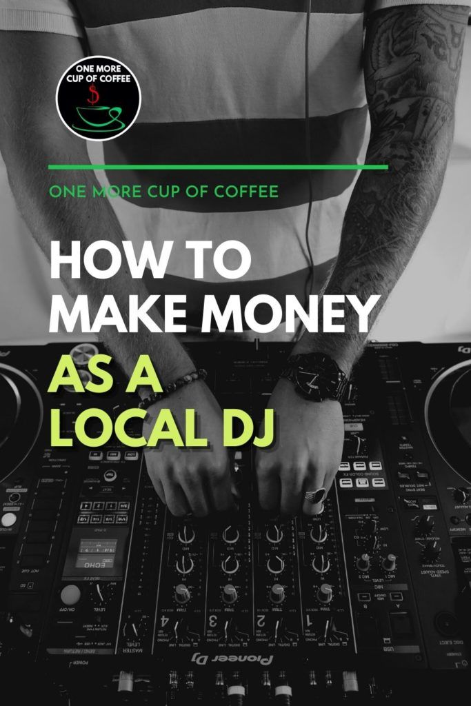 black and white image of a DJ working on his dj mixer, with text overlay "How To Make Money As A Local DJ"