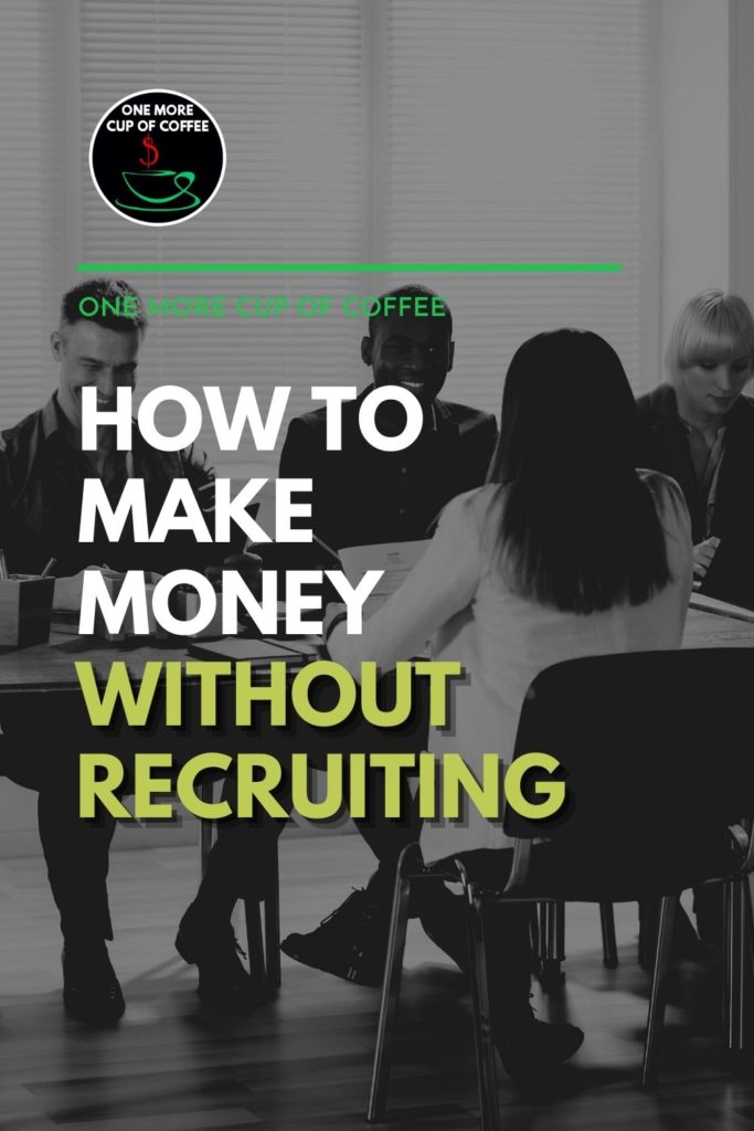 four people in business suits, conversing while seated around a table, with text overlay "How To Make Money Without Recruiting"