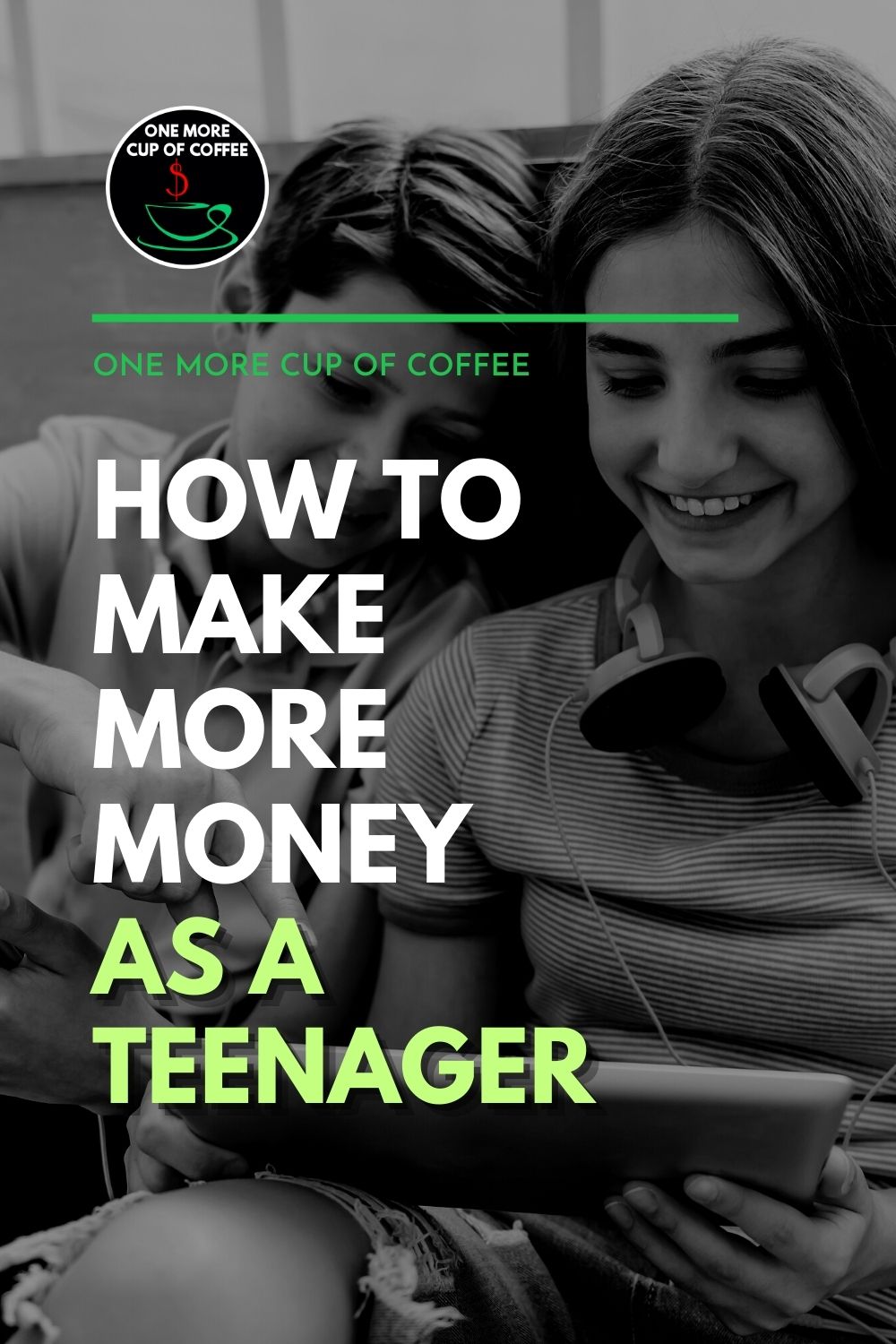 How To Make More Money As A Teenager | One More Cup of Coffee