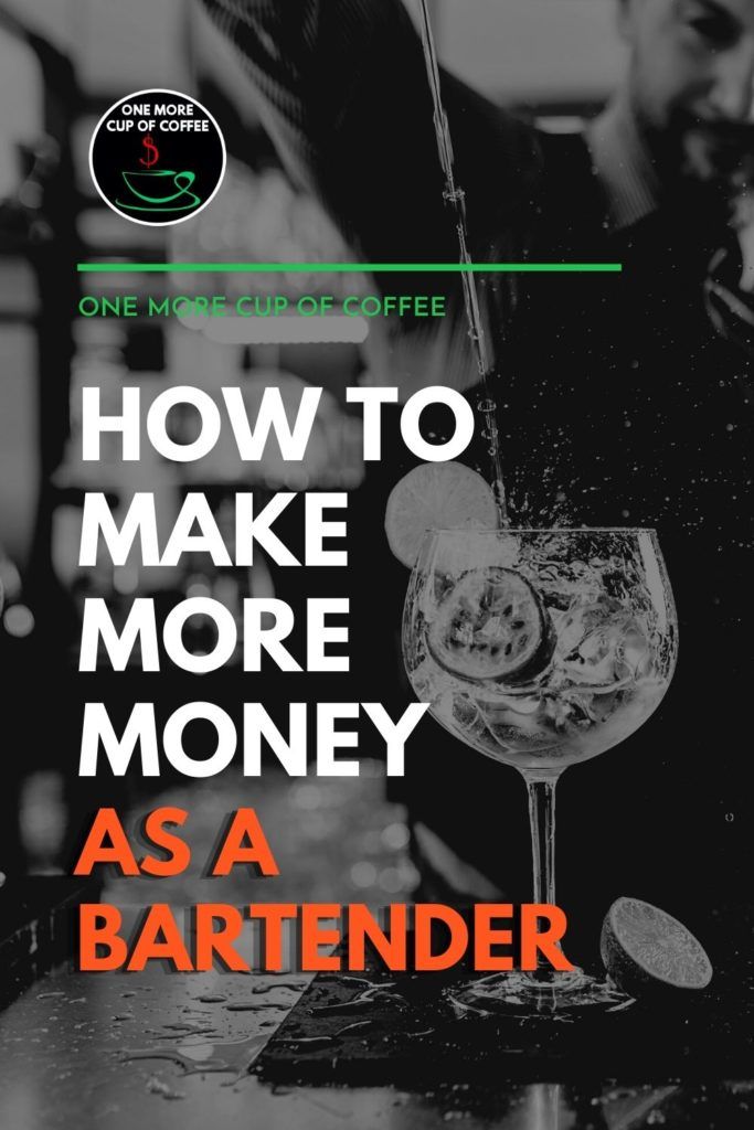 black and white image of a bartender pouring a drink in wine glass, with text overlay "How to Make More Money as a Bartender"