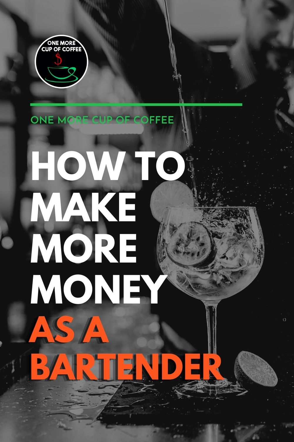 How to Make More Money as a Bartender One More Cup of Coffee