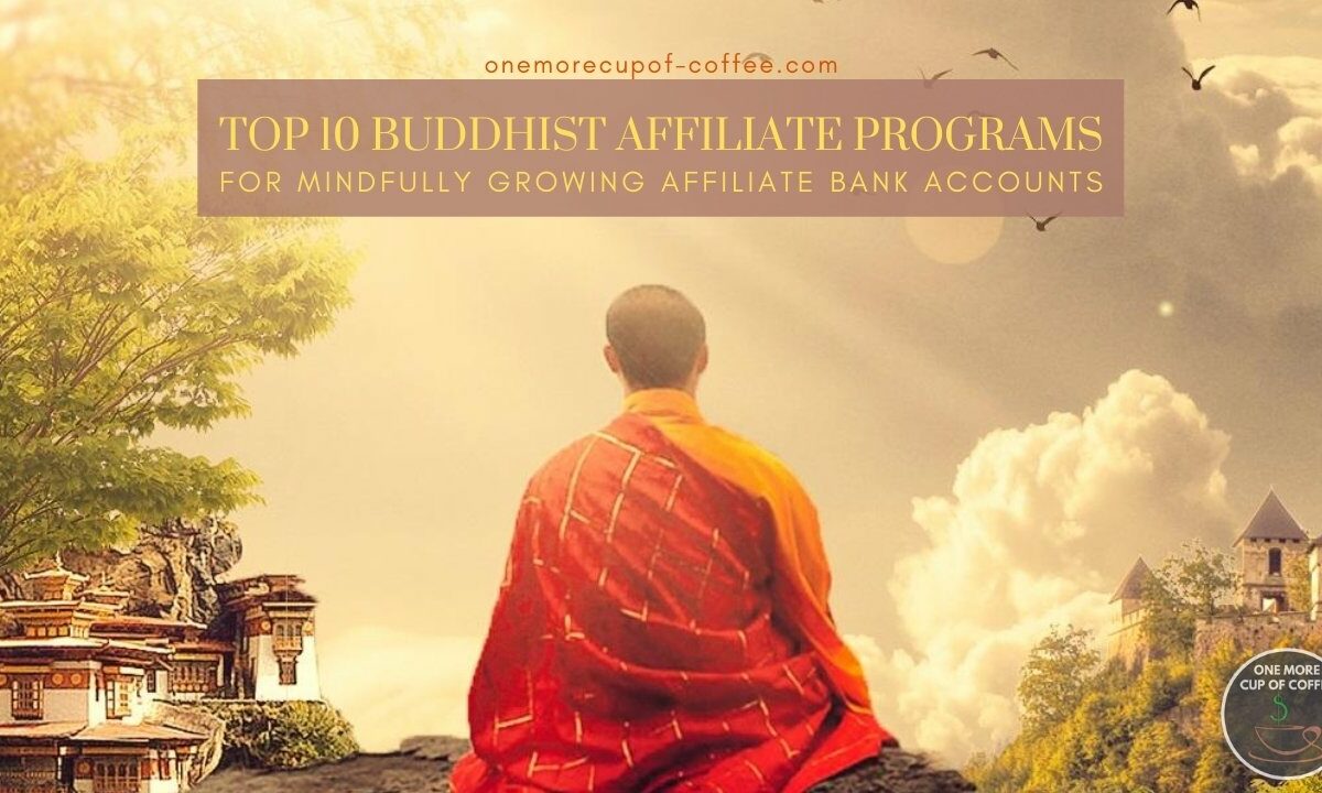 Top 10 Buddhist Affiliate Programs For Mindfully Growing Affiliate Bank Accounts featured image