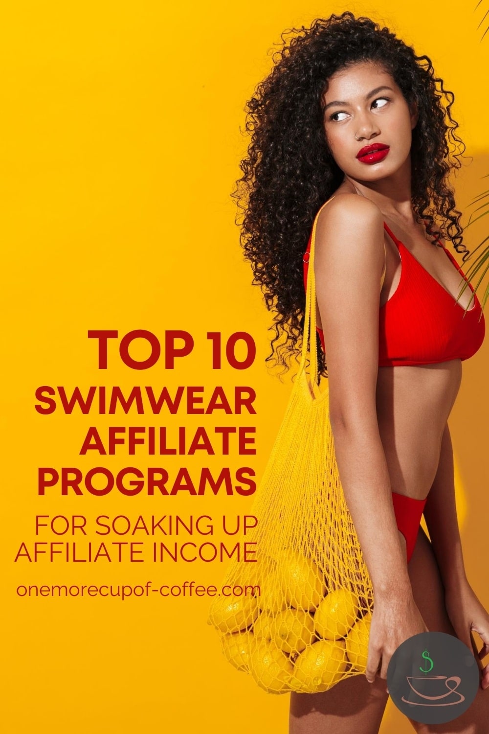 woman in two-piece red swimwear against a yellow background, carrying a yellow net bag with lemons, with text overlay "Top 10 Swimwear Affiliate Programs"