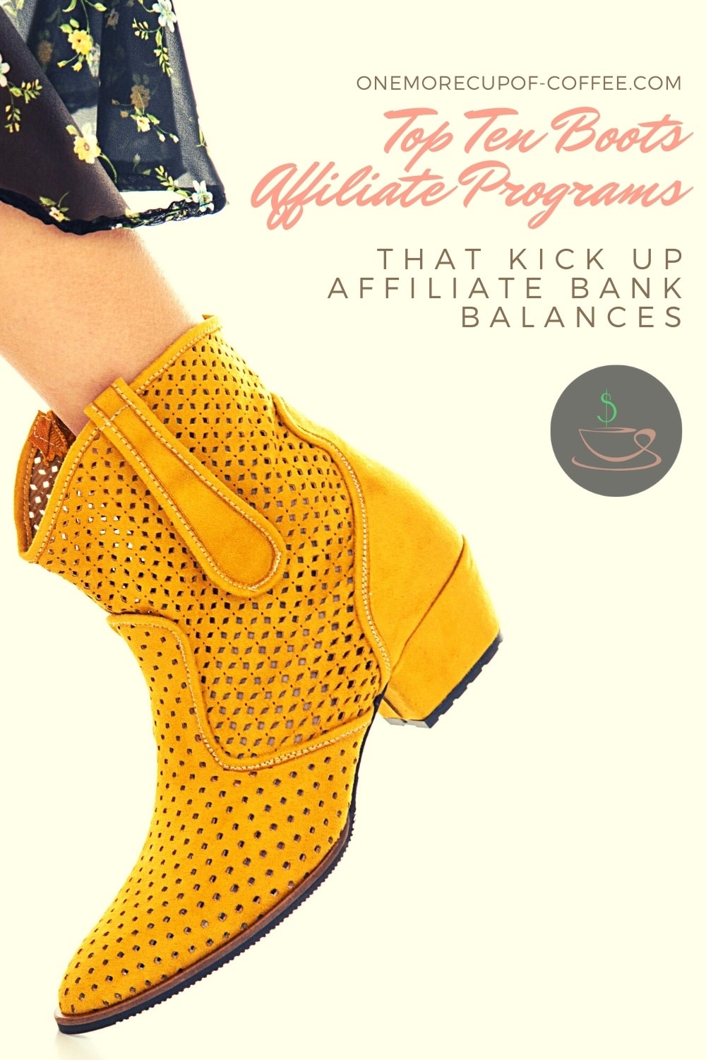 yellow mustard ankle boot, with text overlay "Top Ten Boots Affiliate Programs That Kick Up Affiliate Bank Balances"