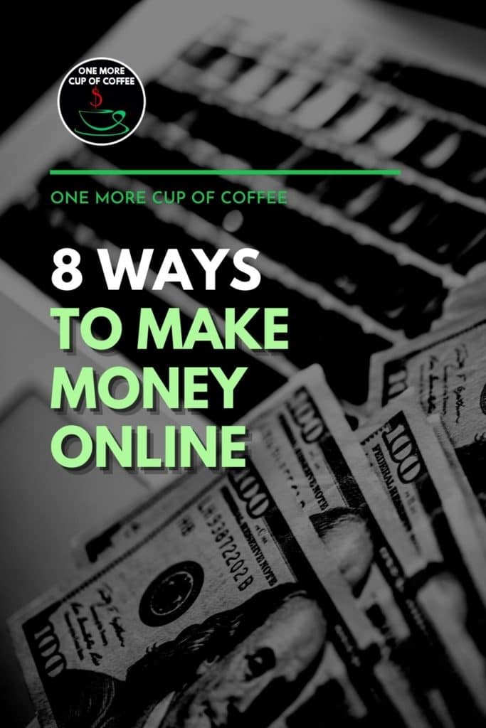 black and white closeup image of dollar bills on laptop keyboard; with text overlay "8 Ways To Make Money Online"