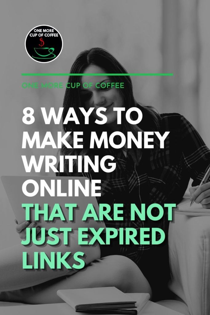 black and white image of a woman sitting holding a laptop and pen and paper; with text overlay "8 Ways To Make Money Writing Online That Are Not Just Expired Links"