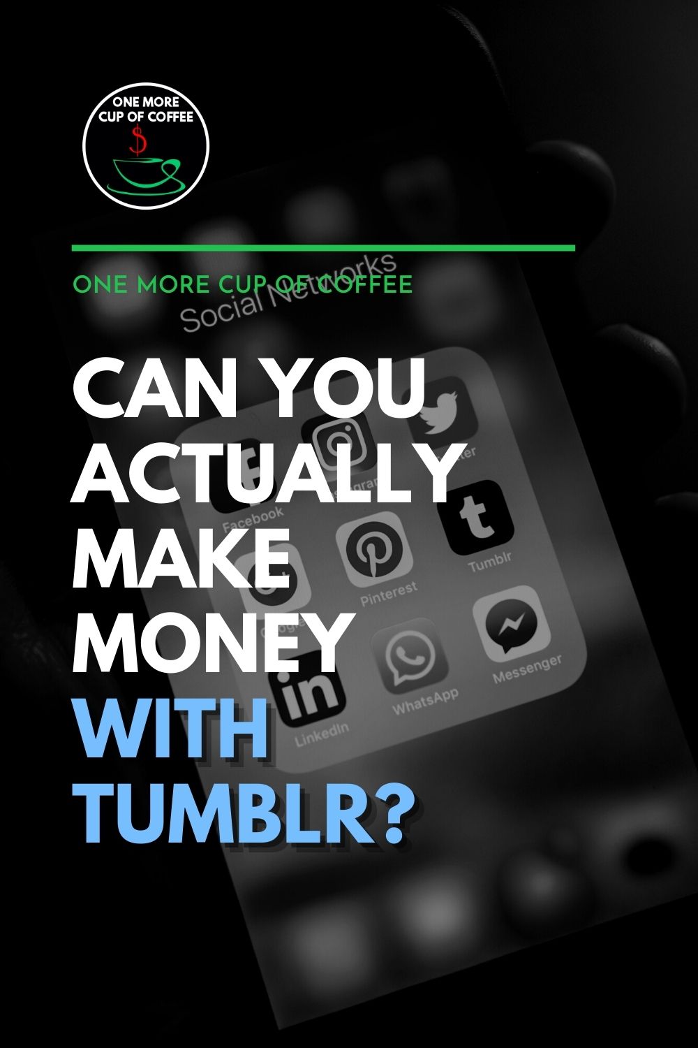Can You Actually Make Money With Your Tumblr One More Cup Of Coffee Can You Actually Make Money With Your Tumblr One More Cup Of Coffee