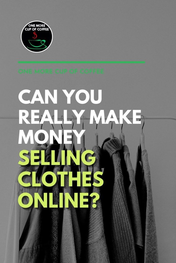 black and white image of a clothes line with different clothes hanging; with text overlay "Can You Really Make Money Selling Clothes Online?"