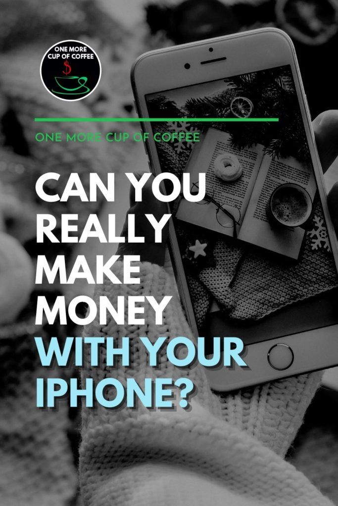 black and white image of a hand holding an iPhone, with text overlay "Can You Really Make Money With Your iPhone?"