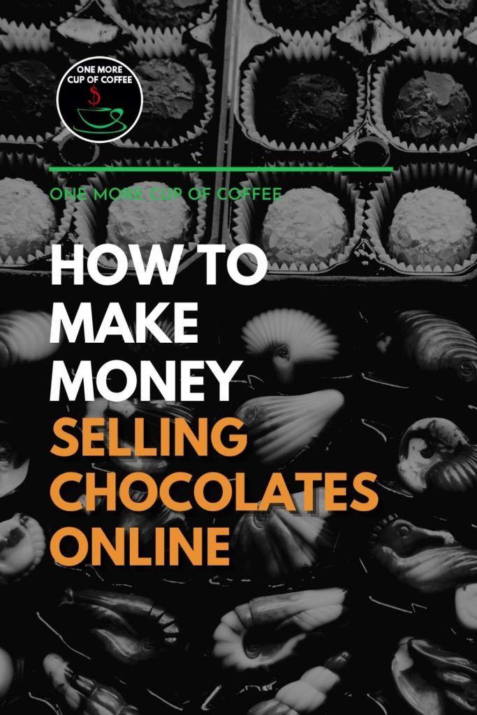 black and white image of a box of assorted chocolates; with text overlay "How To Make Money Selling Chocolates Online"