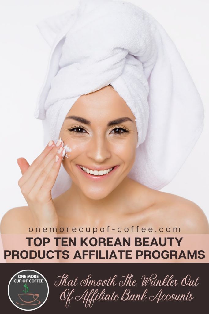 Top Ten Korean Beauty Products Affiliate Programs That