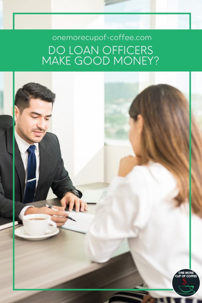 loan officer in suit with his client; with text overlay in green banner "Do Loan Officers Make Good Money"