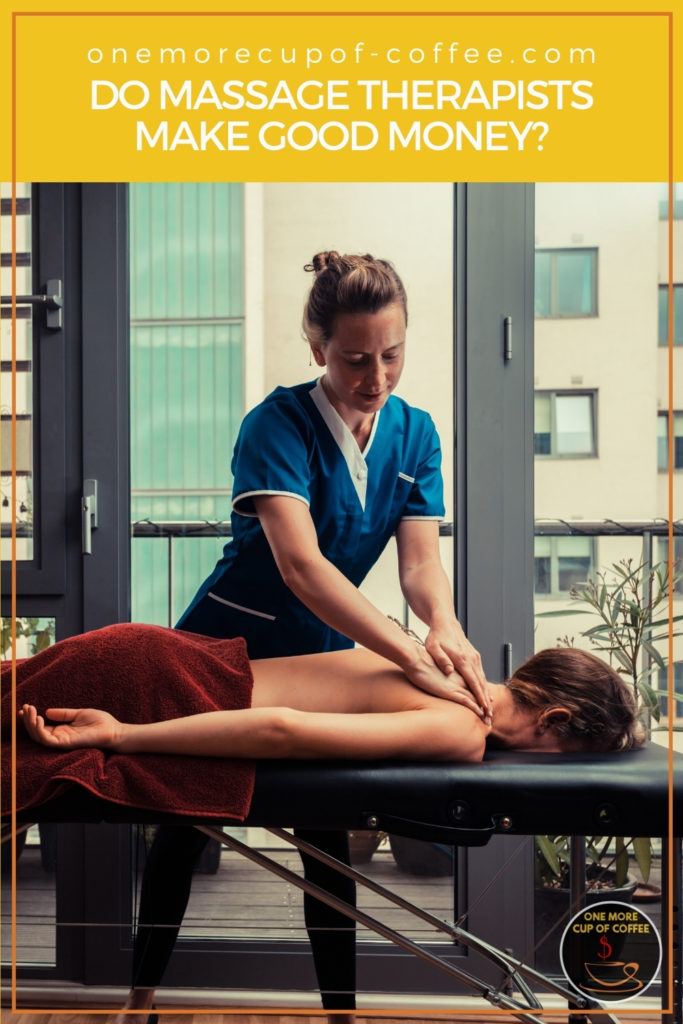 massage therapist in blue scrub suit massaging her client lying face down, with text overlay at the top in yellow banner "Do Massage Therapists Make Good Money?"